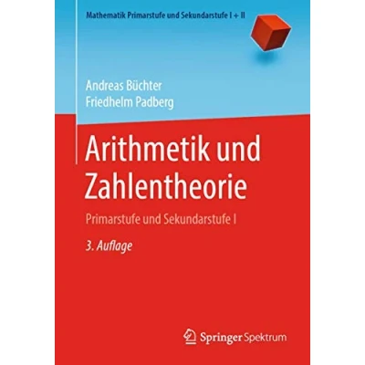 Abbildung von Arithmetik und Zahlentheorie: Primarstufe Sekundarstufe I (Mathematik + II, Band 1)