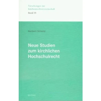 Abbildung von Neue Studien zum kirchlichen Hochschulrecht (Forschungen zur Kirchenrechtswissenschaft)