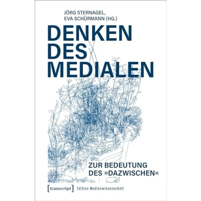 Abbildung von Denken des Medialen: Zur Bedeutung »Dazwischen« (Edition Medienwissenschaft)