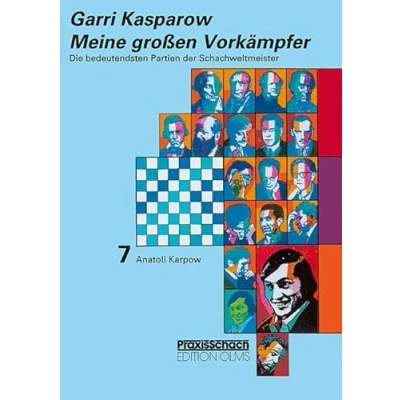 Abbildung von Meine grossen Vorkämpfer / Die bedeutendsten Partien der Schachweltmeister: Bd. 7 Anatoli Karpow (Praxis Schach, Band 65)
