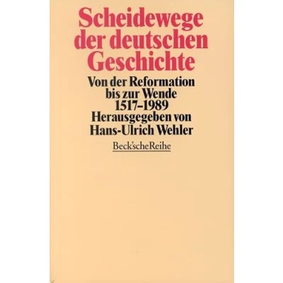 Abbildung von Scheidewege der deutschen Geschichte: Von Reformation bis zur Wende 1517 1989 (Beck&#039;sche Reihe)