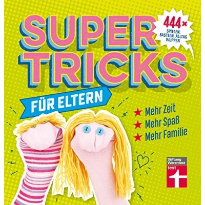 Abbildung von Supertricks für Eltern 444x spielen, basteln, Alltag wuppen Schnelle Fünf Minuten Gerichte Lerntricks Bunte Bilder