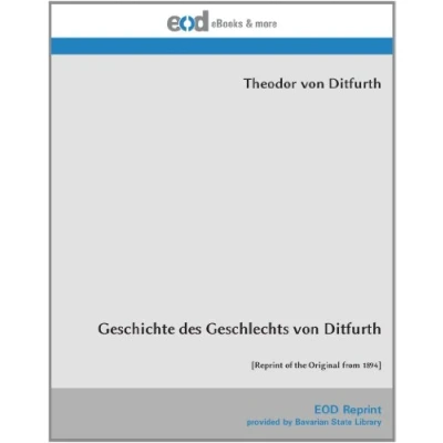 Abbildung von Geschichte des Geschlechts von Ditfurth: [Reprint of the Original from 1894]