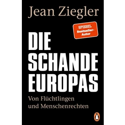 Abbildung von Die Schande Europas: Von Flüchtlingen und Menschenrechten