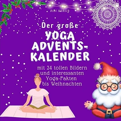 Abbildung von Der grosse Yoga Adventskalender: mit 24 Bildern und interessanten Fakten bis Weihnachten