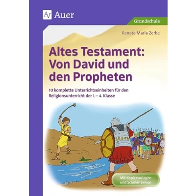 Abbildung von Altes Testament: Von David und den Propheten: 10 komplette Unterrichtseinheiten für Religionsunterricht der 1. 4. Klasse (Altes Testament in Grundschule)