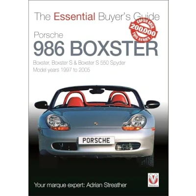 Abbildung von Porsche 986 Boxster: Boxster, Boxster S &amp; 550 Spyder Model Years 1997 to 2005 (Essential Buyer&#039;s Guide)