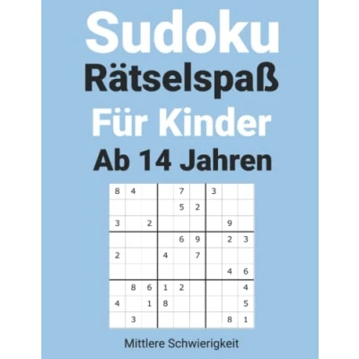 Abbildung von Sudoku Rätselspaß Für Kinder Ab 14 Jahren: Mittlere Schwierigkeit: Knobeln Und Logisches Denken