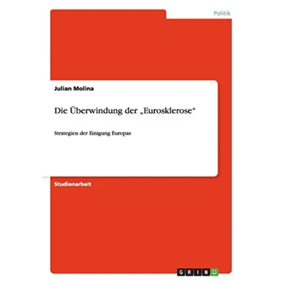 Abbildung von Die Überwindung der ¿Eurosklerose¿: Strategien Einigung Europas