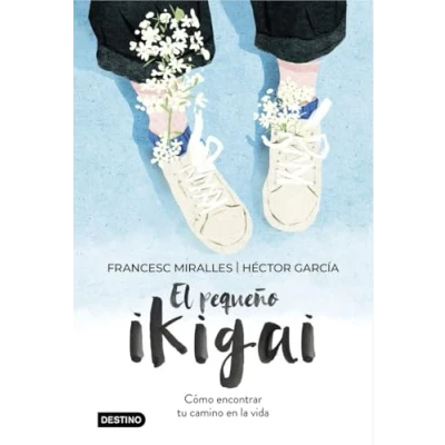 Abbildung von El pequeño ikigai: Cómo encontrar tu camino en la vida (Destino. Fuera de colección)