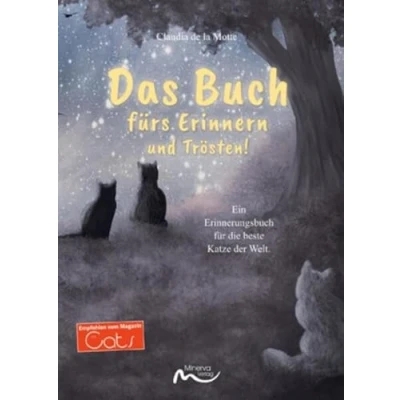 Abbildung von Das Buch fürs Erinnern und Trösten!: Ein Erinnerungsbuch für die beste Katze der Welt.