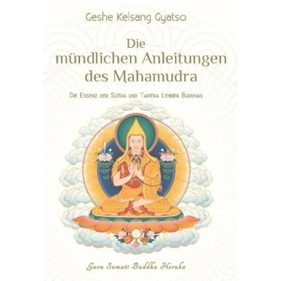 Abbildung von Die mündlichen Anleitungen des Mahamudra: Essenz der Sutra und Tantra Lehren Buddhas