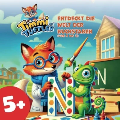 Abbildung von Timmi der Tüftler entdeckt die Welt Buchstaben: von N bis Z (Timmi wissbegierige kleine Fuchs Welt.)