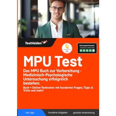 Abbildung von MPU Test: Das Buch zur Vorbereitung Medizinisch Psychologische Untersuchung erfolgreich bestehen. + Online Testtrainer mit hunderten Fragen, Tipps &amp; Tricks und mehr!