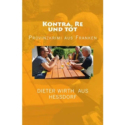 Abbildung von Kontra, Re und tot: Provinz Krimi aus Franken (Spritzer Kurzer ermitteln 2. Fall, Band 2)