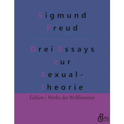 Abbildung von Drei Abhandlungen zur Sexualtheorie: Essays Sexualtheorie (Edition Werke der Weltliteratur Hardcover)