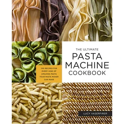 Abbildung von The Ultimate Pasta Machine Cookbook: 100 Recipes for Every Kind of Amazing Your Maker Can Make