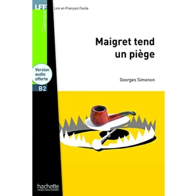 Abbildung von Maigret stellt eine Falle LFF B1 + kostenlose Audioversion: Tend Un Piège CD MP3 (B2) (Lire En Francais Facile, B2)