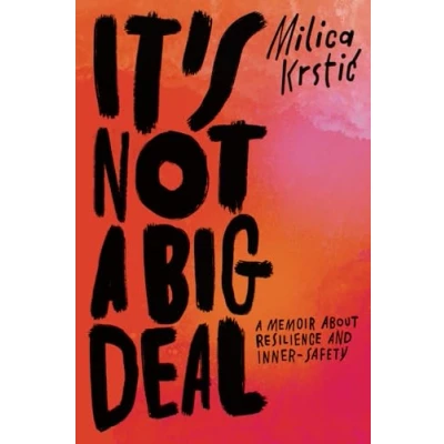 Abbildung von It’s Not A Big Deal: memoir about resilience and inner safety