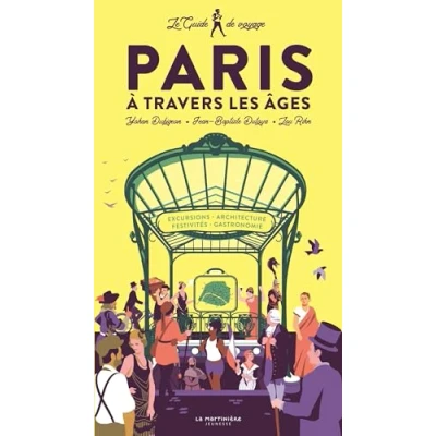 Abbildung von Le Guide de voyage Paris à travers les âges