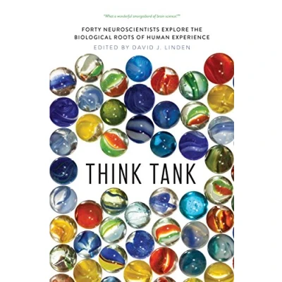 Abbildung von Think Tank: Forty Neuroscientists Explore the Biological Roots of Human Experience