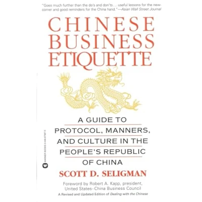 Abbildung von Chinese Business Etiquette: A Guide to Protocol, Manners, and Culture in thePeople&#039;s Republic of China