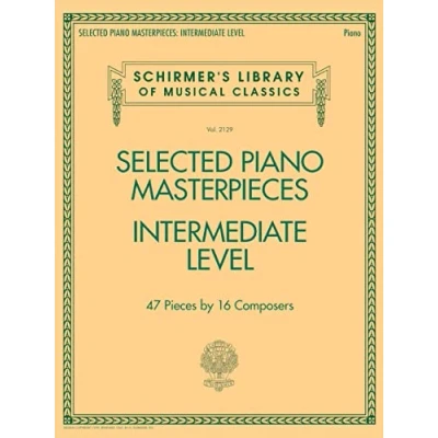 Abbildung von Selected Piano Masterpieces Intermediate Level: 47 Pieces by 16 Composers (Schirmer&#039;s Library of Musical Classics, 2129, Band 2129)