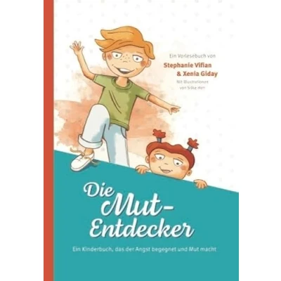 Abbildung von Die Mut Entdecker: Ein Kinderbuch, das der Angst begegnet und macht
