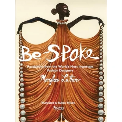 Abbildung von Be Spoke: Revelations from the World&#039;s Most Important Fashion Designers