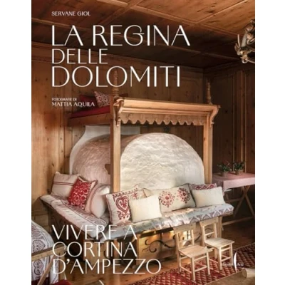 Abbildung von La regina delle Dolomiti. Vivere a Cortina d’Ampezzo. Ediz. colori (Grandi libri illustrati)