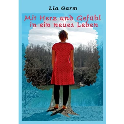Abbildung von Mit Herz und Gefühl in ein neues Leben