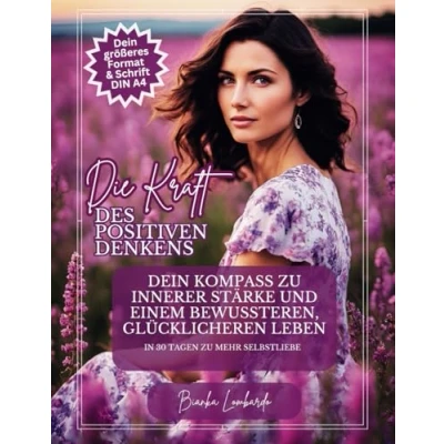 Abbildung von Größere Ausgabe &amp; Schrift in DIN A4: 30 Tage zur inneren Stärke: Workbook für Erwachsene, um Selbstliebe, Erfolg und ein positives Mindset zu ... selbstbewusstes Leben führen.