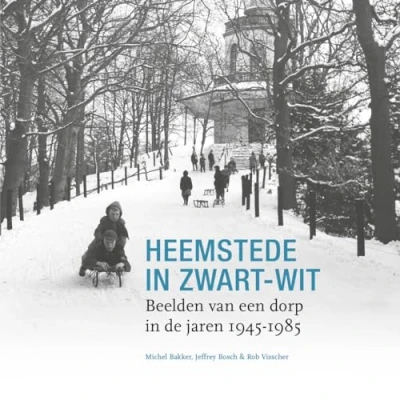Abbildung von Heemstede in zwart wit: Beelden van een dorp de jaren 1945 1985