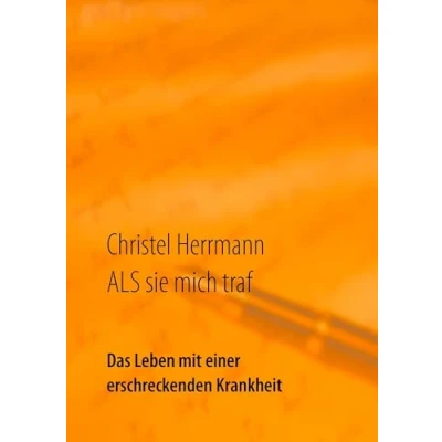 Abbildung von ALS sie mich traf: Das Leben mit einer erschreckenden Krankheit