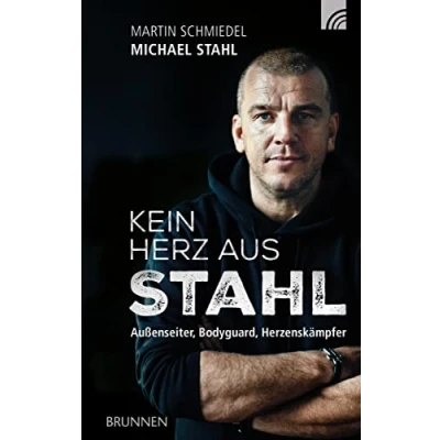 Abbildung von Kein Herz aus Stahl: Außenseiter, Bodyguard, Herzenskämpfer