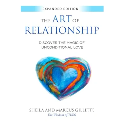 Abbildung von the Art of Relationship: Discover Magic Unconditional Love