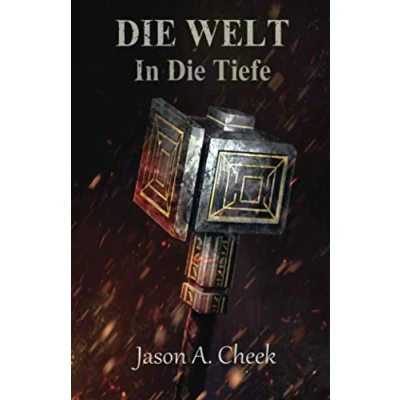 Abbildung von In Die Tiefe: Eine LitRPG und GameLit Serie (Die WELT Buch 3)