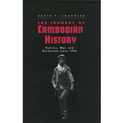 Abbildung von The Tragedy of Cambodian History: Politics, War, and Revolution Since 1945