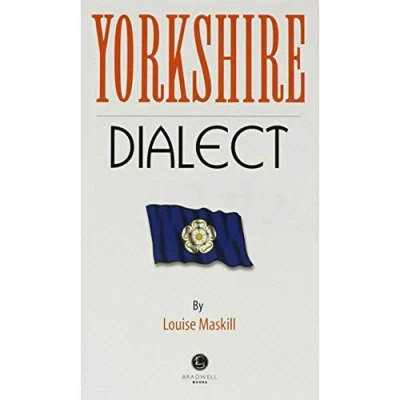 Abbildung von Yorkshire Dialect: A Selection of Words and Anecdotes from