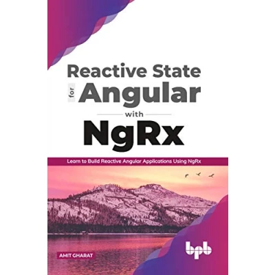 Abbildung von Reactive State for Angular with NgRx: Learn to build Applications using NgRx