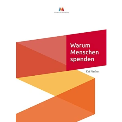 Abbildung von Warum Menschen Spenden: Ein Beitrag zur Gabe theoretischen Fundierung des Fundraisings