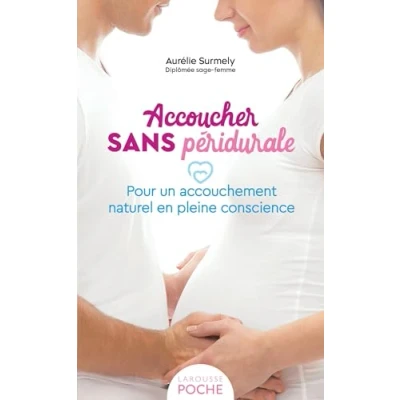 Abbildung von Accoucher sans péridurale: Pour un accouchement naturel en pleine conscience