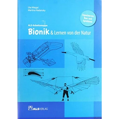 Abbildung von Bionik &amp; Lernen von der Natur: Experimente, Bau und Spielideen (ALS Arbeitsmappe)