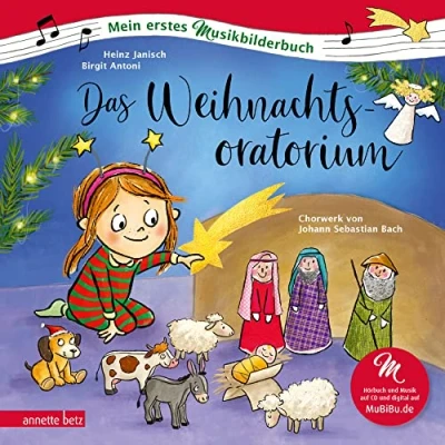 Abbildung von Das Weihnachtsoratorium (Mein erstes Musikbilderbuch mit CD und zum Streamen): Chorwerk von Johann Sebastian Bach