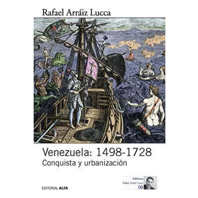 Abbildung von Venezuela: 1498 1728: Conquista y urbanización (Historia política de Venezuela)