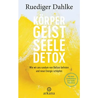 Abbildung von Körper Geist Seele Detox: Wie wir uns rundum von Ballast befreien und neue Energie schöpfen Mit Heilmeditationen zum Audio Download