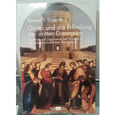Abbildung von Giotto und die Erfindung der dritten Dimension: Malerei Geometrie am Vorabend wissenschaftlichen Revolution (Bild Text)