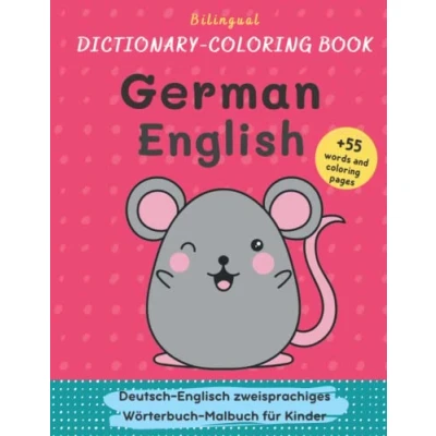 Abbildung von Bilingual Dictionary Coloring Book German English Kids Learn Deutsch Englisch zweisprachiges Wörterbuch Malbuch für Kinder: ... My First Words Basic Vocabulary