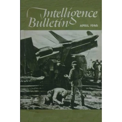 Abbildung von Intelligence Bulletin: April 1946 (MILITARY INTELLIGENC, WAR DEPARTMENT): The Weapon Of Future Compulsory Military Training In U. S. R. ... Service at WW2, Band 42)