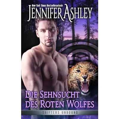 Abbildung von Die Sehnsucht des roten Wolfes (Shifters Unbound: Deutsche Ausgabe, Band 10)